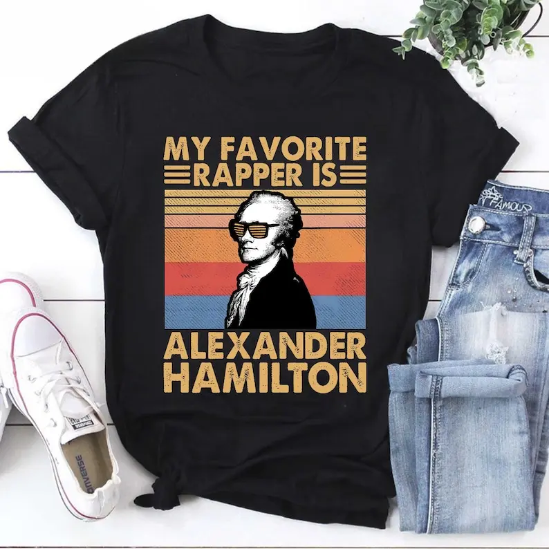 My Favorite Rapper Is Alexander Hamilton Shirt, 100% cotton Funny My Favorite Rapper Shirt, Funny Gift Tee, Retro Alexander Hamilton Shirt