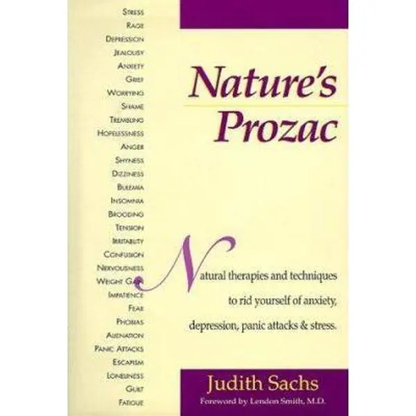 USED Book - Nature's Prozac: Natural Therapies and Techniques to Rid Yourself of Anxiety, Depression, Panic Attacks, & Stress by Judith Sachs (Hardcover) - english