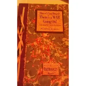 USED-Haven't you heard? there's a war going on: Unlocking the code to Revelation (A faithfocus book) by Eldred Echols (Paperback)