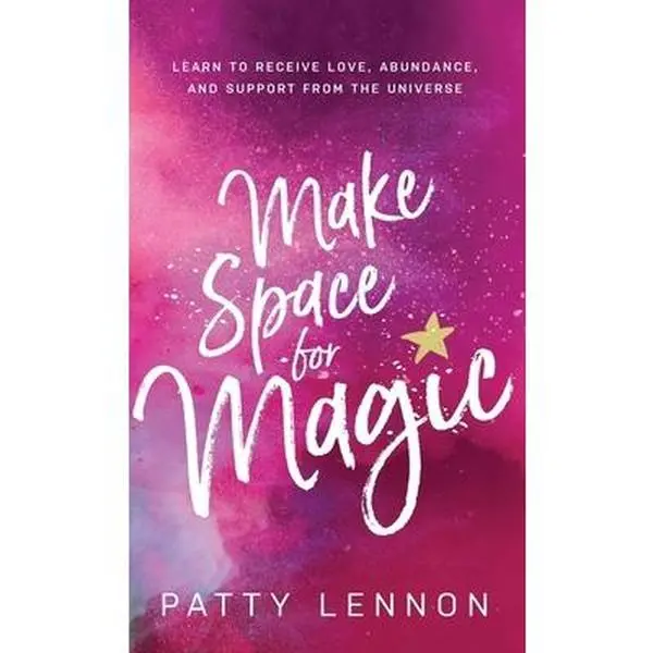 USED Book - Make Space for Magic: Learn to Receive Love, Abundance, and Support from the Universe by Lennon, Patty (Hardcover) - english