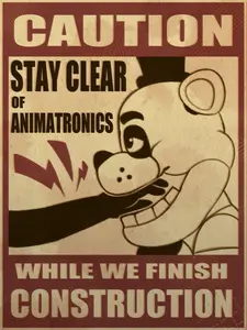 Five Nights At Freddy’s Caution While We Finish Construction Stay Clear Of Animatronics poster