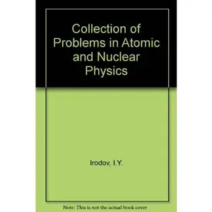 USED-Collection of Problems in Atomic and Nuclear Physics by I. Ye. Irodov (Hardcover)