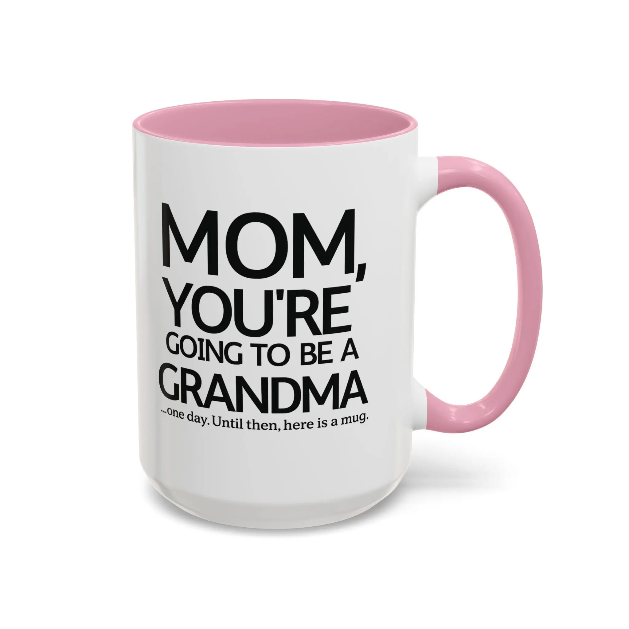 Mom, You’re Going To Be A Grandma Mug| 15oz 11oz, Witty Gift for Mom from Daughter or Son - Mother’s Birthday Mug - "One Day a Grandma" Joke Mug - Cute Pink Handle Coffee Cup, dealsforyou, summerwins, summersale, midyearsale, restock, dealsforyoudays