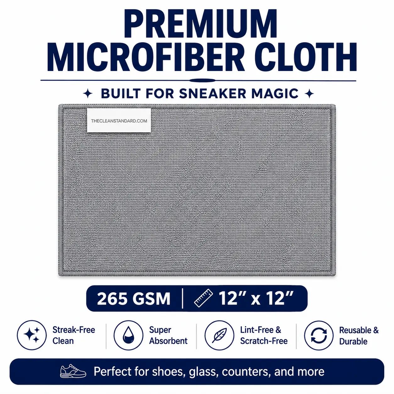 Sneaker Cleaning Cloth 12" x 12" | Premium 265 GSM Microfiber Towel for Shoes, Glasses, Electronics and Countertops | Streak-Free and Lint-Free | THECLEANSTANDARD