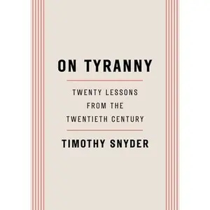 On Tyranny: Twenty Lessons from the Twentieth Century -- Timothy Snyder, Paperback