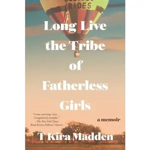 USED Book - Long Live the Tribe of Fatherless Girls: A Memoir by Madden, T. Kira (Paperback) - english