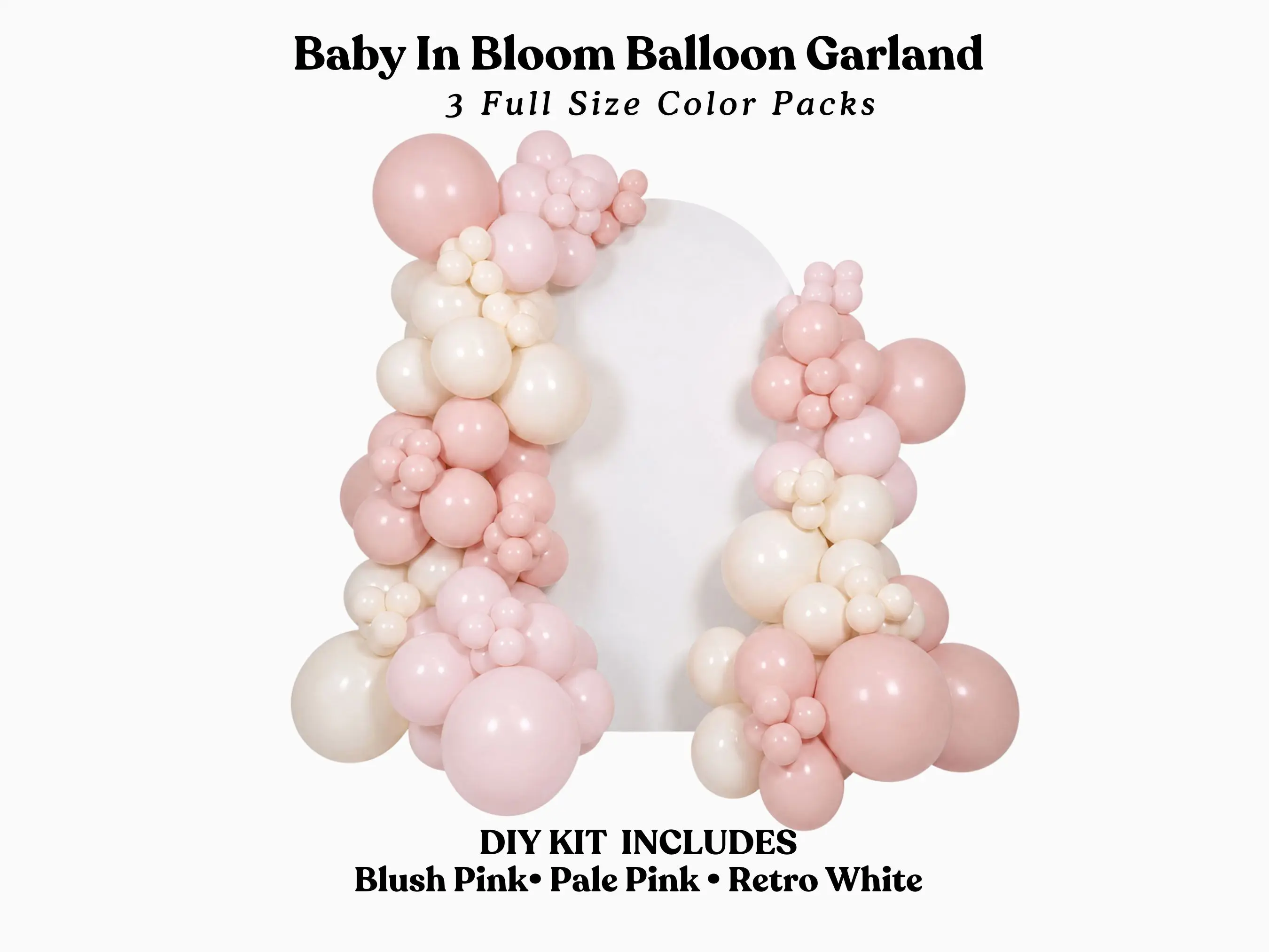 Baby In Bloom Baby Balloon Garland - Pale Pink, White, Blush Pink DIY Kit