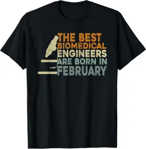 Engineering Men Biomedical Engineer Birthday February T-Shirt