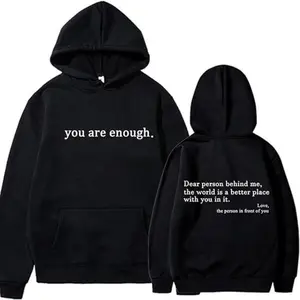 You Are Enough Dear Person Behind Me 2 Sided Meaning Graphic Hoodie/Sweatshirt/T-Shirt, For Men/Women - Unisex Style , Pullover unisex hoodie