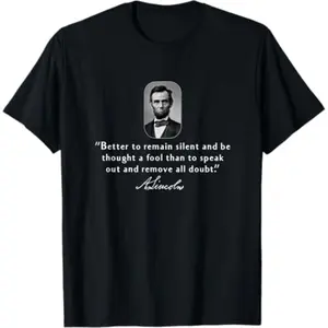 Inspiring Abraham Lincoln Quote Celebrating American History on Stylish T-Shirt