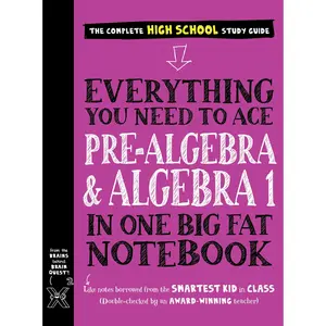 Everything You Need to Ace Pre-Algebra and Algebra 1 in One Big Fat Notebook -- Workman Publishing - Paperback