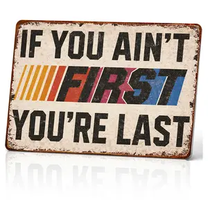 If You Ain't First You're Last Aluminum Sign Vintage Racing Wall Decor Funny Metal Sign for Garage Man Cave Workshop Bar Distressed Retro Wall Art Gift for Men 8x12 Inch