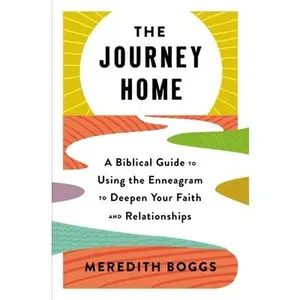 USED-The Journey Home: A Biblical Guide to Using the Enneagram to Deepen Your Faith and Relationships by Boggs, Meredith (Paperback)
