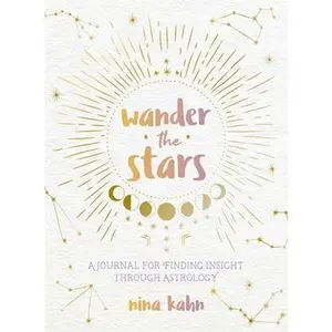 USED-Wander the Stars: A Journal for Finding Insight Through Astrology by Kahn, Nina (Paperback)