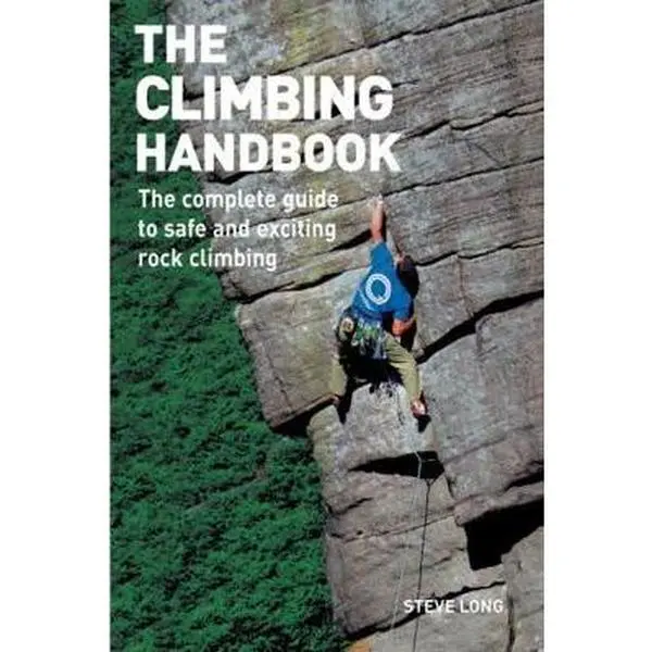 Used Book - The Climbing Handbook: The Complete Guide to Safe, Exciting Rock Climbing with Basic Skills, Strength Training & Adventure Climbing Equipment by Steve Long (English Paperback), Worldwide