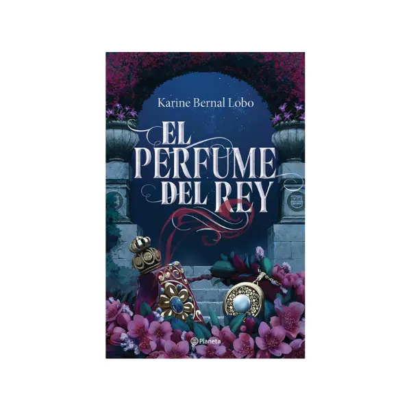 El perfume del rey (Spanish Edition)