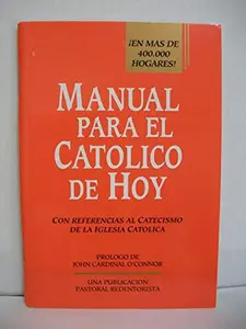 USED Book - Manual Para El Catolico De Hoy: Con Referencias Al Catecismo De LA Iglesia Catolica (Spanish Edition) by John Joseph O'Connor (Paperback) - spanish
