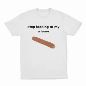 Stop Looking At My Wiener Graphic Tee Stop Looking At My Wiener Graphic Tee