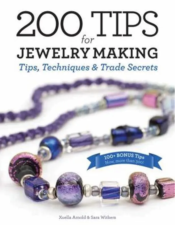USED-200 Tips for Jewelry Making: Tips, Techniques and Trade Secrets by Arnold, Xuella (Hardcover)
