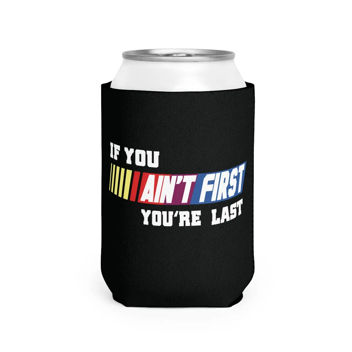 If You Ain't First You're Last Beer sleeve beer holder sleeve  Drinkware Beverage Tumbler Bottles Portable Washable funny  mens gifts party Cup Mug