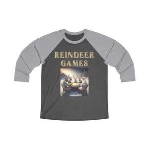 Reindeer Games - Festive Fun for the Whole Family - Unisex Tri-Blend 3\4 Raglan Tee Fabric Long Sleeve Menswear Christmas Long Loose Print Rayon Sleeve Tops