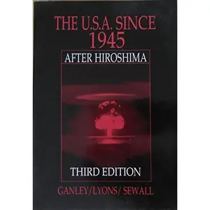 USED-The U.S.A. Since 1945: After Hiroshima by Albert C. Ganley (Paperback)