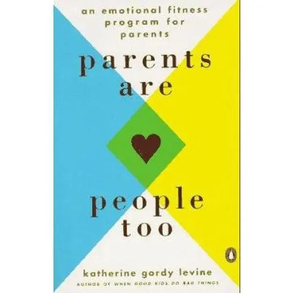 USED-Parents Are People, Too: An Emotional Fitness Program for Parents by Katherine Gordy Levine (Paperback)