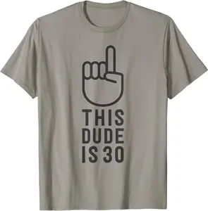 Funny 30Th Birthday Shirt Gift For Men 30 Year Old Mens Son T-Shirt