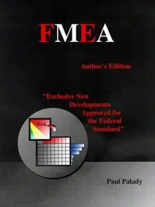 USED-Failure Modes & Effects Analysis: Risk Analysis and Risk Management : Author's Edition by Paul Palady (Hardcover)