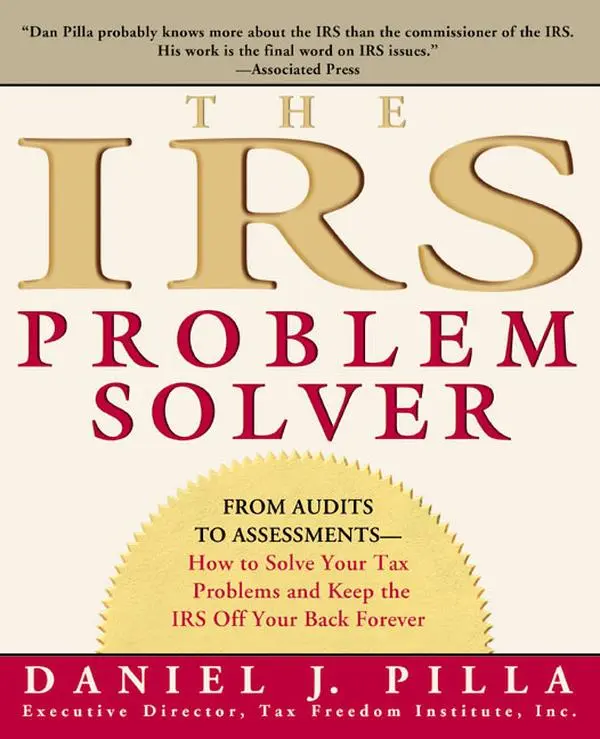 The IRS Problem Solver: From Audits to Assessments--How to Solve Your Tax Problems and Keep the IRS Off Your Back Forever by Daniel J. Pilla [Paperback Book]