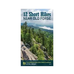12 Short Hikes Near Old Forge by Phil Brown