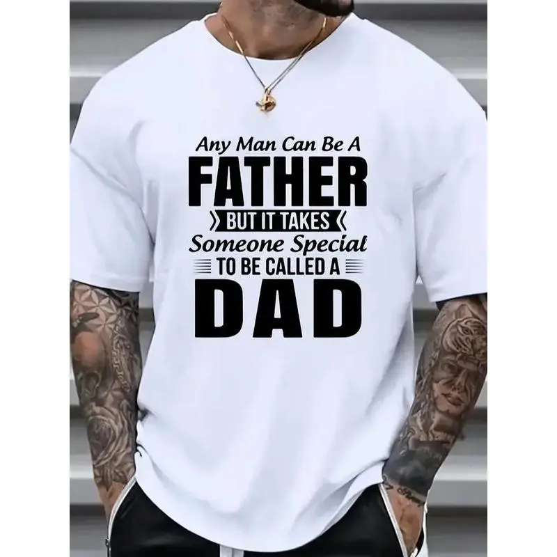 Menswear Oversized Short-Sleeve Round Neck Dad T-Shirt - "Any Man Can Be A Father But It Takes Someone Special To Be Called A Dad" Graphic, Streetwear Casual Fathers Day Top Crewneck Tops