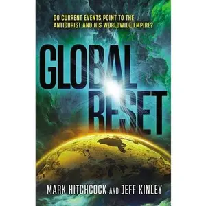 USED-Global Reset: Do Current Events Point to the Antichrist and His Worldwide Empire? by Hitchcock, Mark (Paperback)