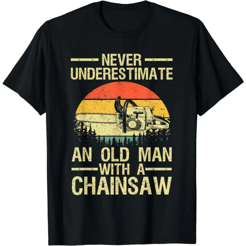 Funny Lumberjack Design For Men Dad Logger Arborist Chainsaw Gift Unisex T-Shirt