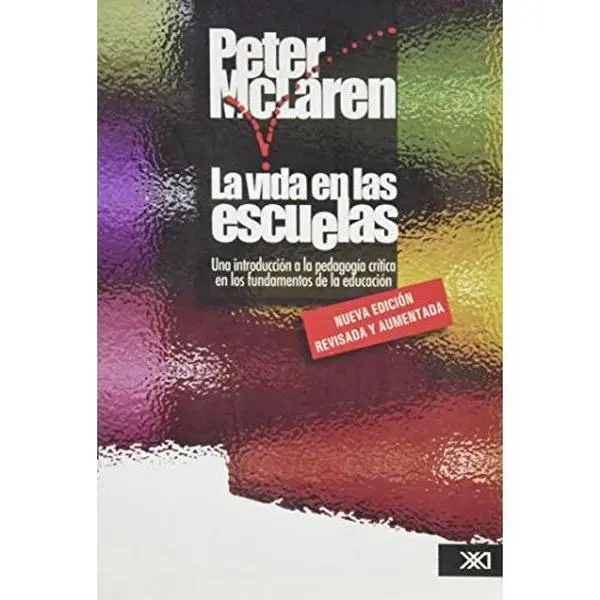 USED-La vida en las escuelas. Una introducción a la pedagogía crítica en los fundamentos de la educación (Spanish Edition) by Peter McLaren (Paperback)