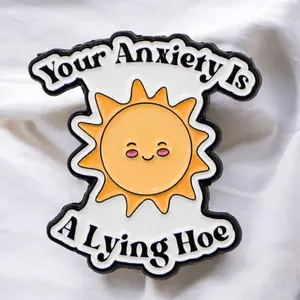 Your Anxiety Is a Lying Hoe Funny Enamel Pin – Mental Health Humor Gift for Anxious Babes, Therapists, and Supportive Friends