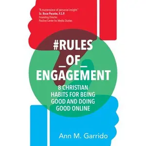 USED-#Rules_of_engagement: 8 Christian Habits for Being Good and Doing Good Online by Garrido, Ann M. (Paperback)