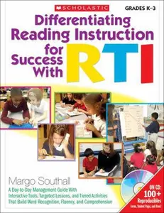 USED-Differentiating Reading Instruction for Success with RTI, Grades K-3: A Day-To-Day Management Guide with Interactive Tools, Targeted Lessons, and Tier by Southall, Margo (Paperback)