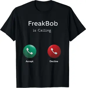 Funny Freakbob Is Calling Freakabob Is Calling Meme Quote T-Shirt