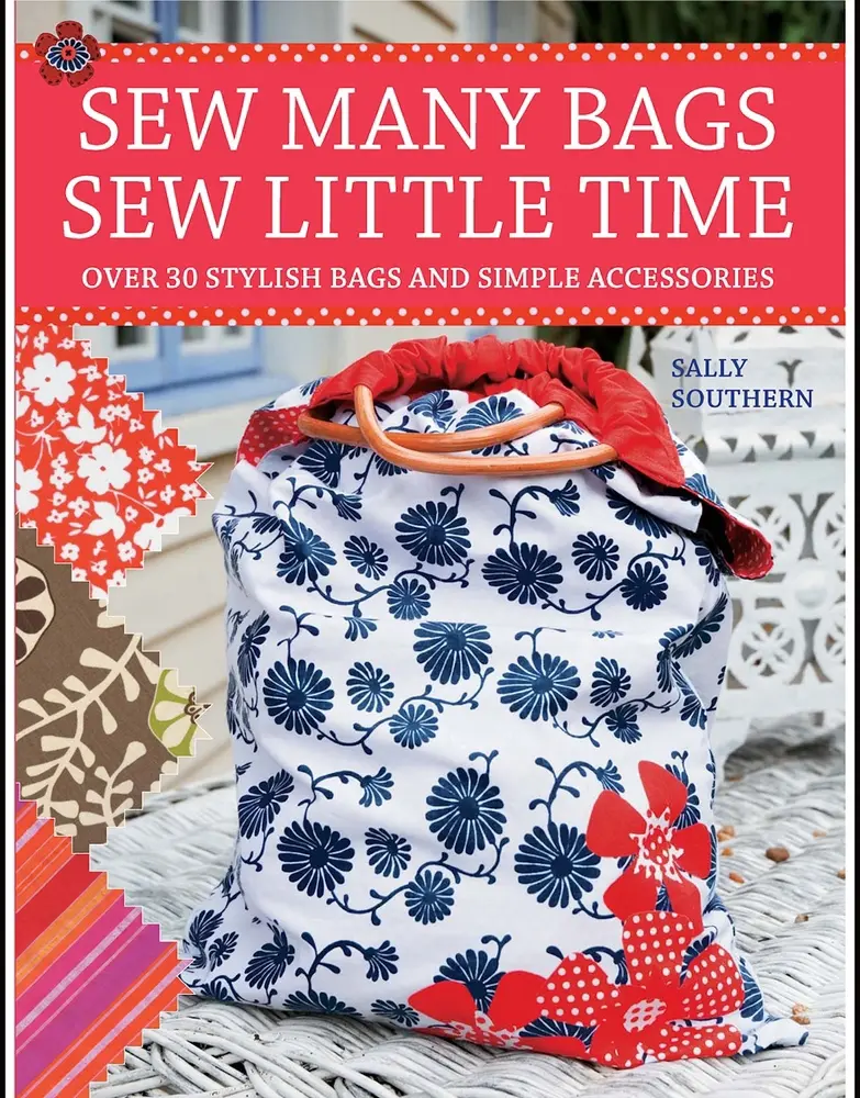 USED Book - Sew Many Bags, Sew Little Time: Over 30 Simply Stylish Bags and Accessories by Southern, Sally (Paperback) - english