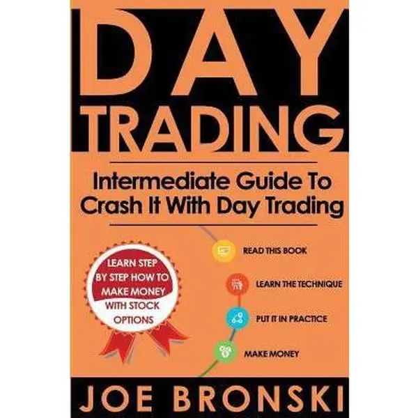 USED-Day Trading: Intermediate Guide To Crash It With Day Trading by Bronski, Joe (Paperback)