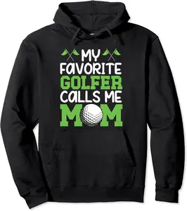 My Favorite Golfer Mom Golf Mom Of A Golf Player Mother Pullover Hoodie - 22B0CGGY2Q16