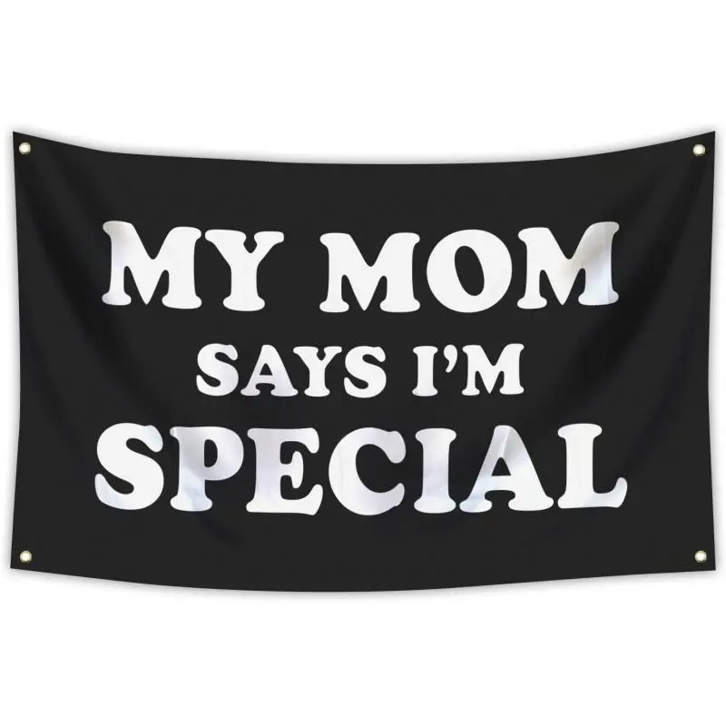 My Mom Says I'm Special Flag Banner for Family Fraternity Man Den Room Decor Home Decor 3*5 Feet Gift