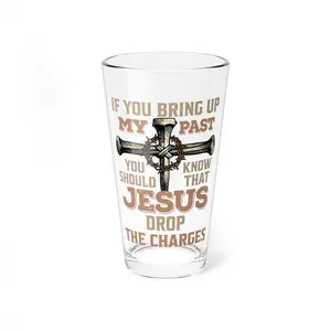 Mixing Glass - "If You Bring Up My Past You Should Know That Jesus Drop the Charges" Christian Cross Pint Glass