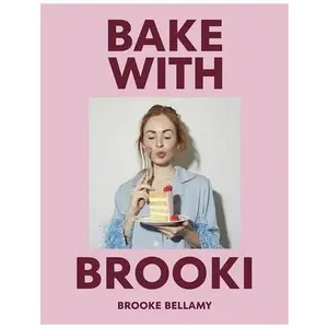 Bake with Brooki -- Brooke Bellamy, Hardcover