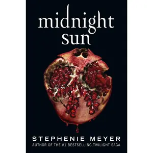 Midnight Sun -- Stephenie Meyer - Hardcover