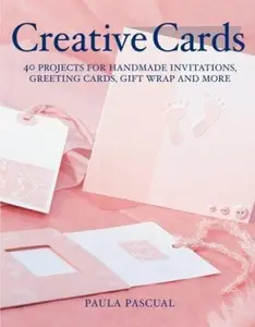 USED-Creative Cards: 40 Projects for Handmade Invitations, Greeting Cards, Gift Wrap and More by Paula Pascual (Paperback)