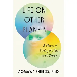 USED-Life on Other Planets: A Memoir of Finding My Place in the Universe by Shields, Aomawa (Hardcover)