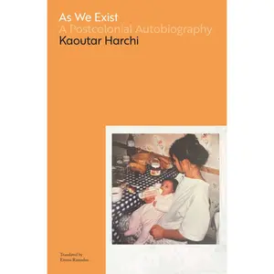 USED-As We Exist: A Postcolonial Autobiography by Harchi, Kaoutar (Paperback)