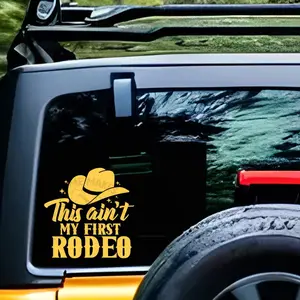 This Ain't My First Rodeo Decal - Country Truck Car Sticker